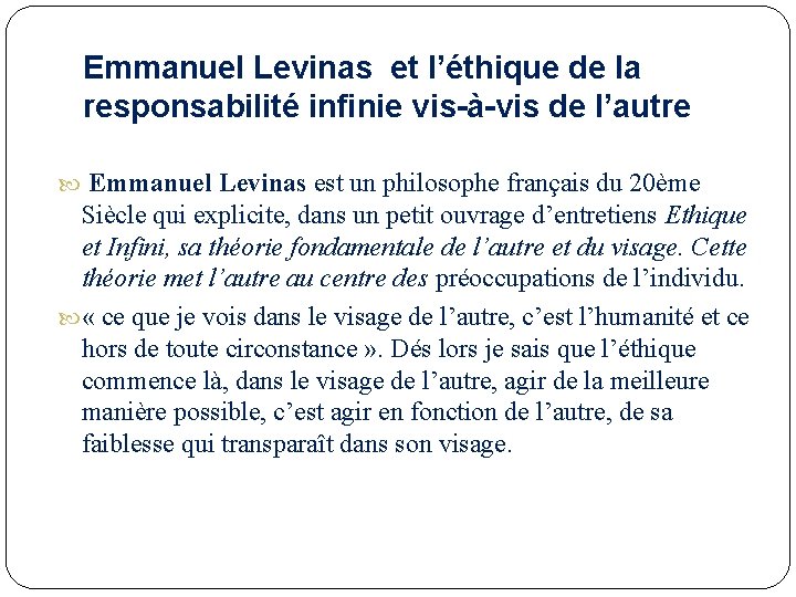 Emmanuel Levinas et l’éthique de la responsabilité infinie vis-à-vis de l’autre Emmanuel Levinas est