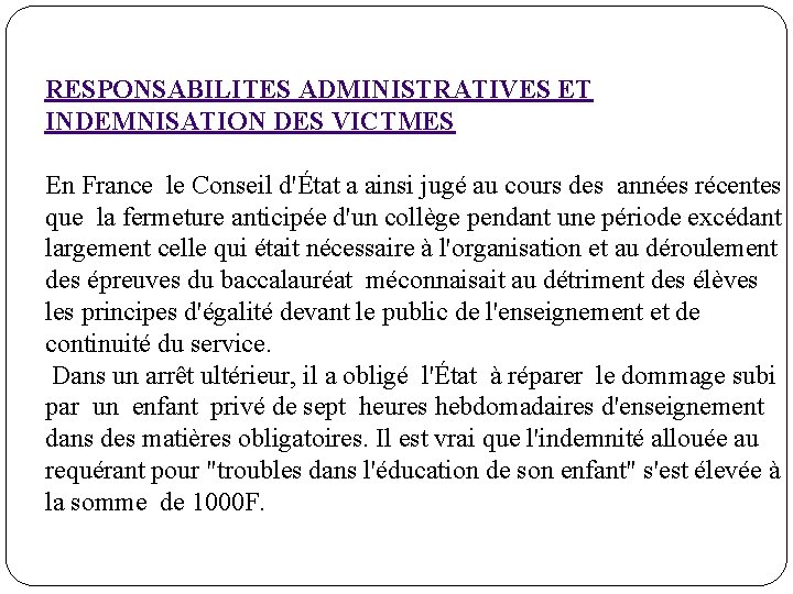 RESPONSABILITES ADMINISTRATIVES ET INDEMNISATION DES VICTMES En France le Conseil d'État a ainsi jugé