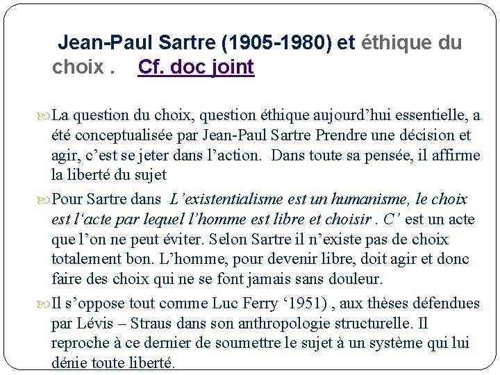 Jean-Paul Sartre (1905 -1980) et éthique du choix. Cf. doc joint La question du