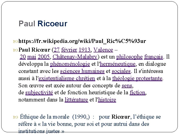 Paul Ricoeur https: //fr. wikipedia. org/wiki/Paul_Ric%C 5%93 ur Paul Ricœur (27 février 1913, Valence