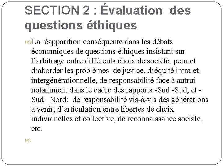 SECTION 2 : Évaluation des questions éthiques La réapparition conséquente dans les débats économiques