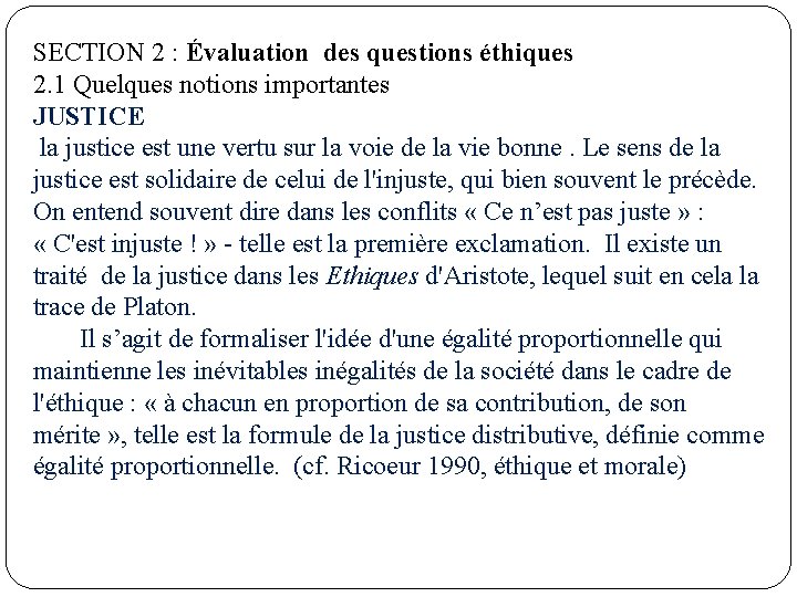 SECTION 2 : Évaluation des questions éthiques 2. 1 Quelques notions importantes JUSTICE la
