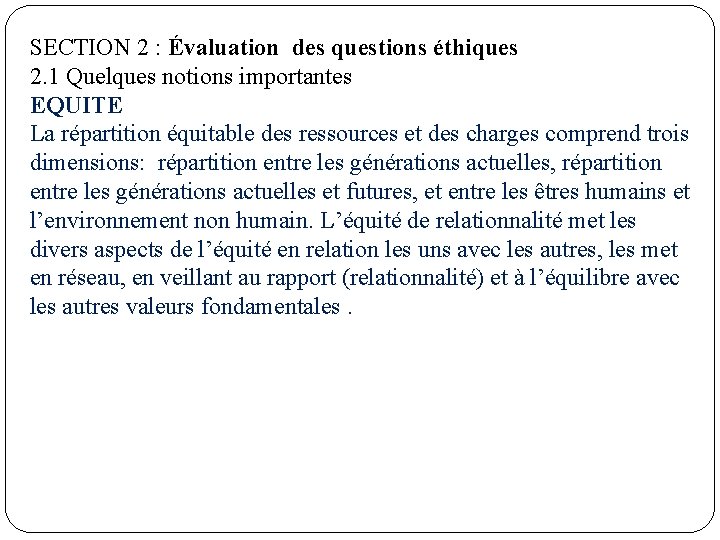 SECTION 2 : Évaluation des questions éthiques 2. 1 Quelques notions importantes EQUITE La