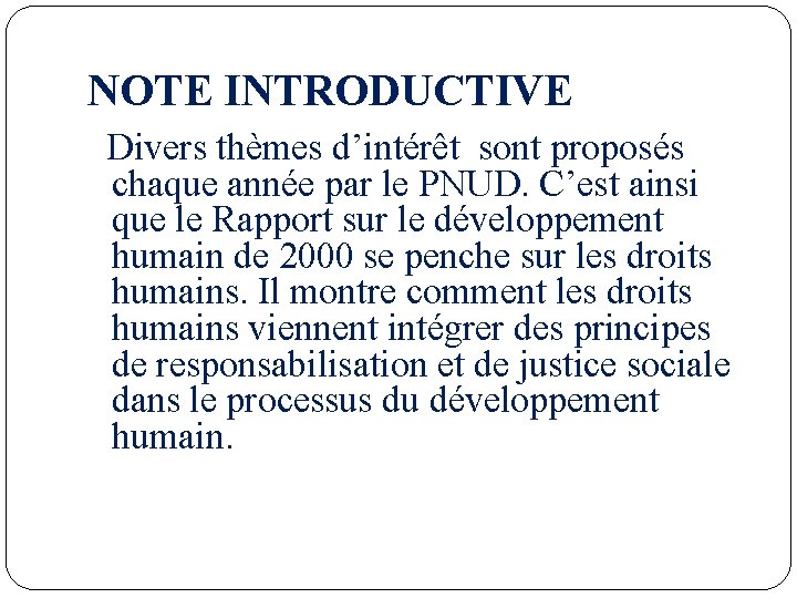 NOTE INTRODUCTIVE Divers thèmes d’intérêt sont proposés chaque année par le PNUD. C’est ainsi