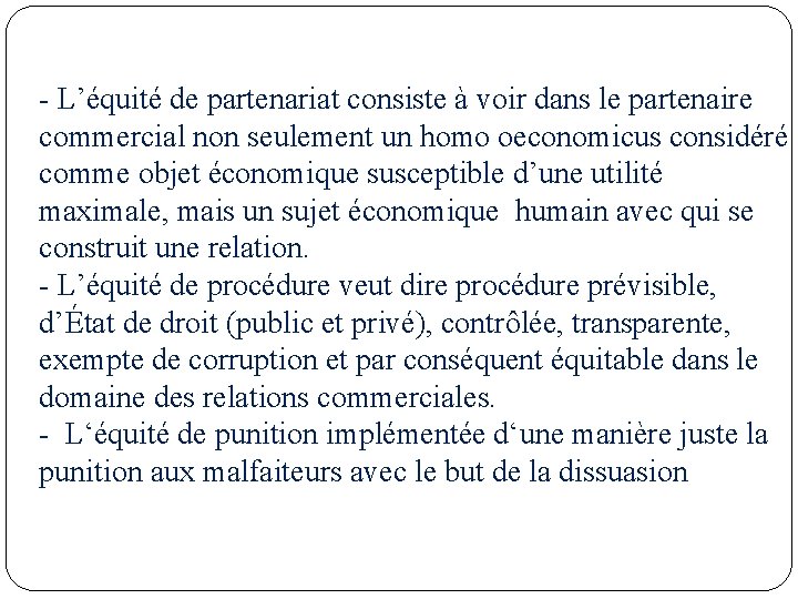 - L’équité de partenariat consiste à voir dans le partenaire commercial non seulement un