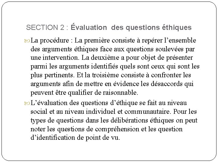 SECTION 2 : Évaluation des questions éthiques La procédure : La première consiste à