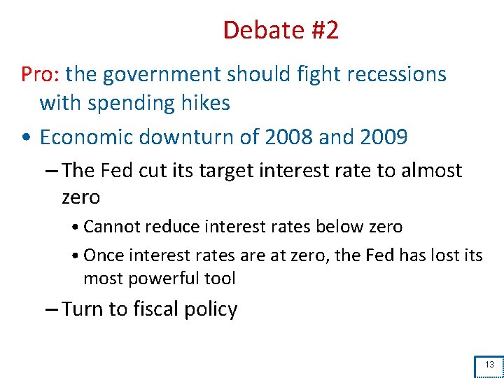 Debate #2 Pro: the government should fight recessions with spending hikes • Economic downturn