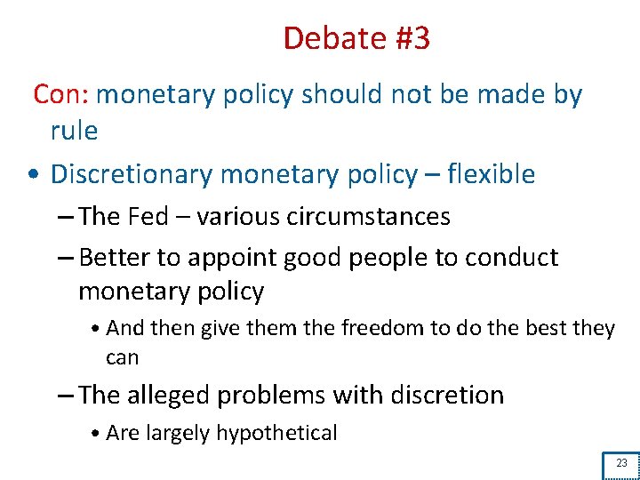 Debate #3 Con: monetary policy should not be made by rule • Discretionary monetary