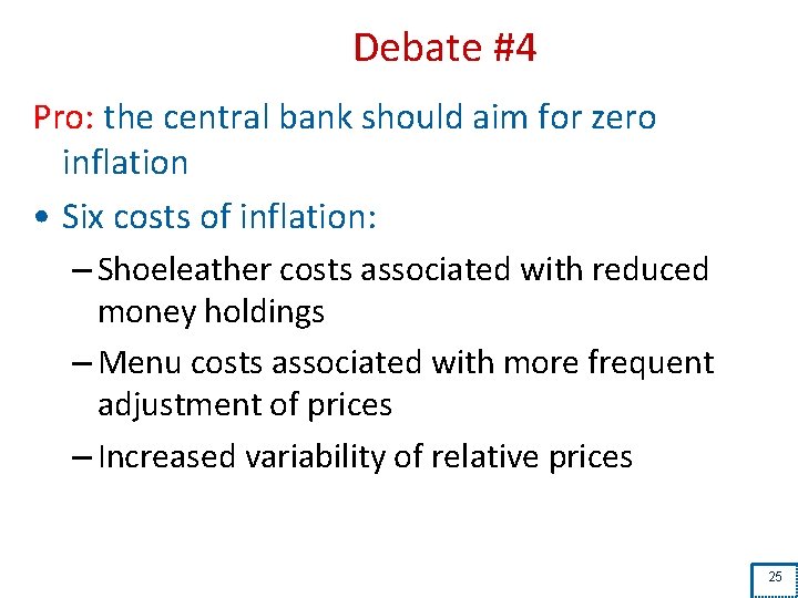 Debate #4 Pro: the central bank should aim for zero inflation • Six costs