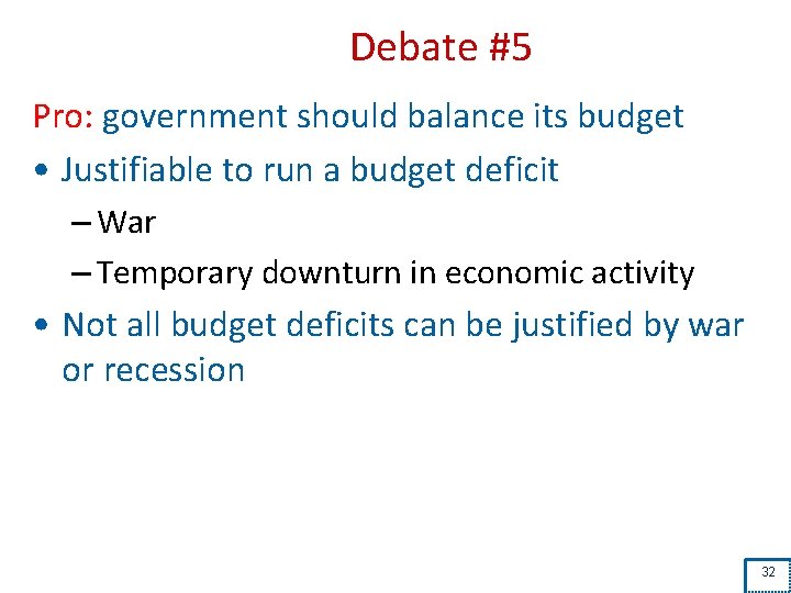 Debate #5 Pro: government should balance its budget • Justifiable to run a budget