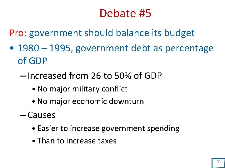 Debate #5 Pro: government should balance its budget • 1980 – 1995, government debt