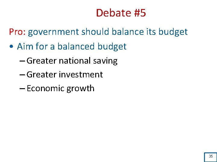 Debate #5 Pro: government should balance its budget • Aim for a balanced budget