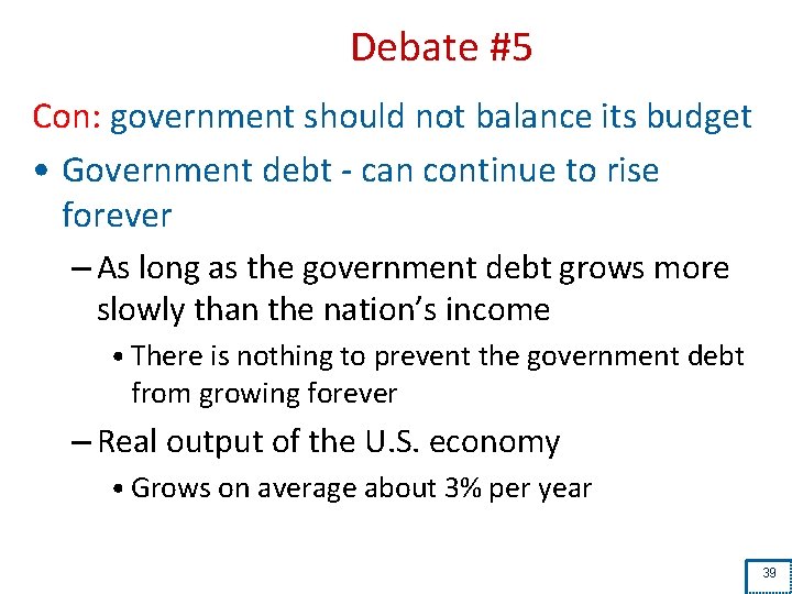 Debate #5 Con: government should not balance its budget • Government debt - can