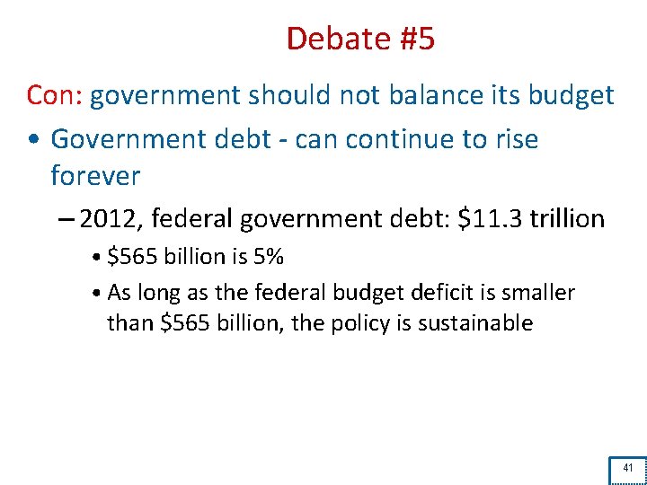 Debate #5 Con: government should not balance its budget • Government debt - can