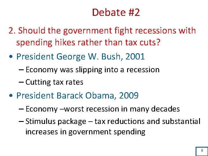 Debate #2 2. Should the government fight recessions with spending hikes rather than tax