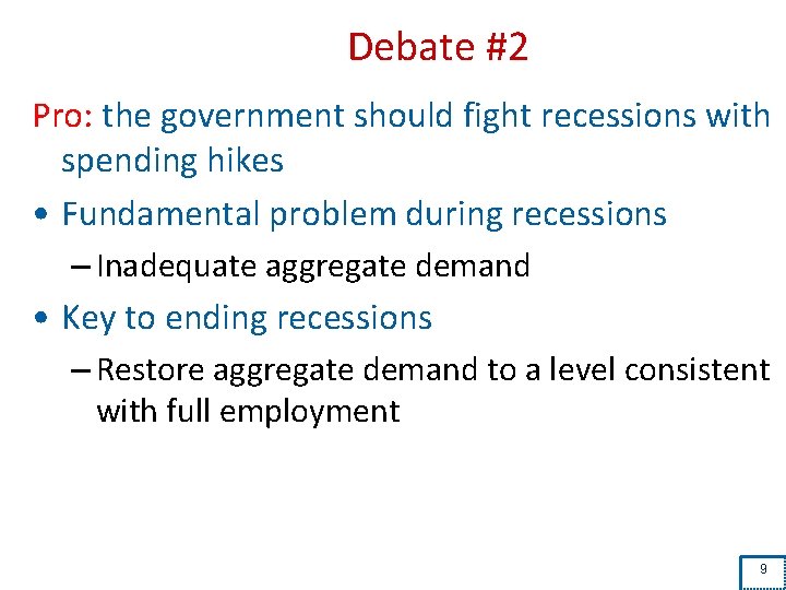 Debate #2 Pro: the government should fight recessions with spending hikes • Fundamental problem