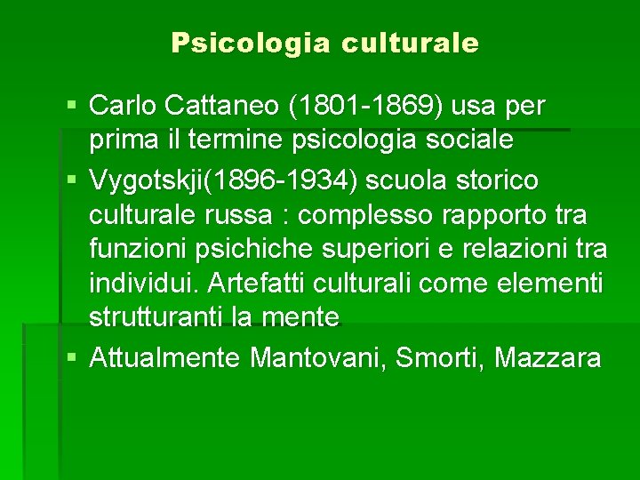 Psicologia culturale § Carlo Cattaneo (1801 -1869) usa per prima il termine psicologia sociale