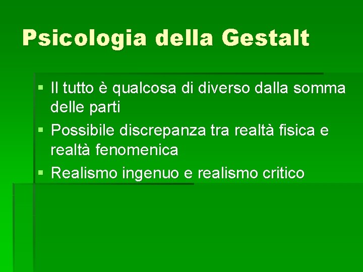 Psicologia della Gestalt § Il tutto è qualcosa di diverso dalla somma delle parti