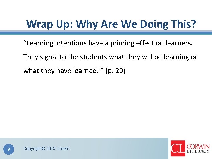 Wrap Up: Why Are We Doing This? “Learning intentions have a priming effect on Wrap Up: Why Are We Doing This? “Learning intentions have a priming effect on