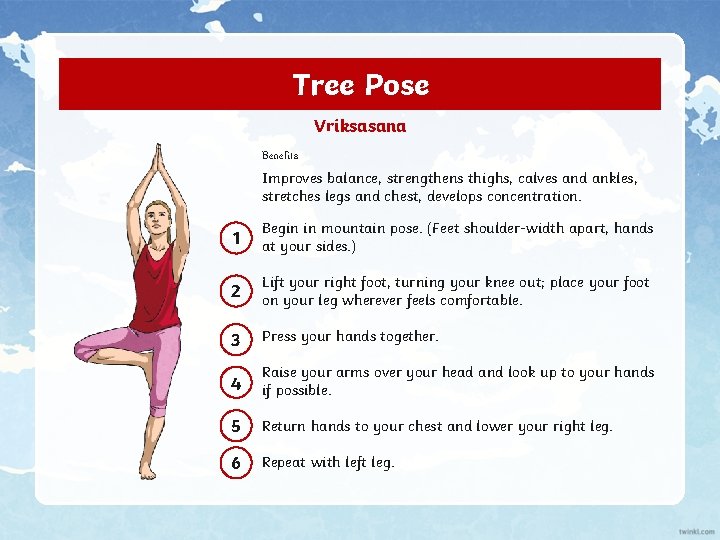 Tree Pose Vriksasana Benefits Improves balance, strengthens thighs, calves and ankles, stretches legs and