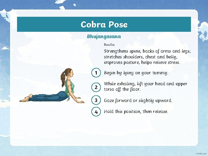 Cobra Pose Bhujangasana Benefits Strengthens spine, backs of arms and legs; stretches shoulders, chest