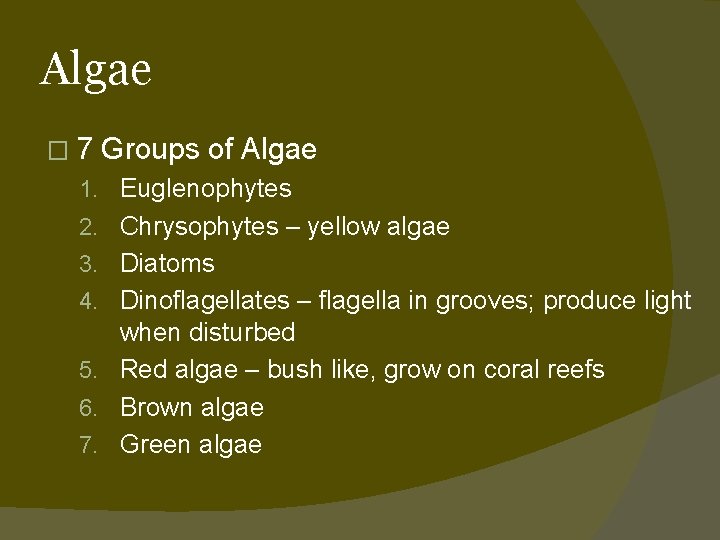 Algae � 7 Groups of Algae 1. Euglenophytes 2. Chrysophytes – yellow algae 3.