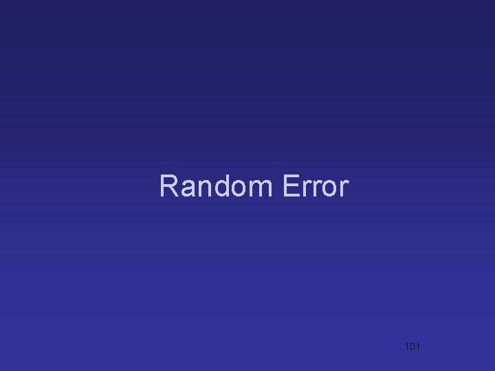 Random Error 101 