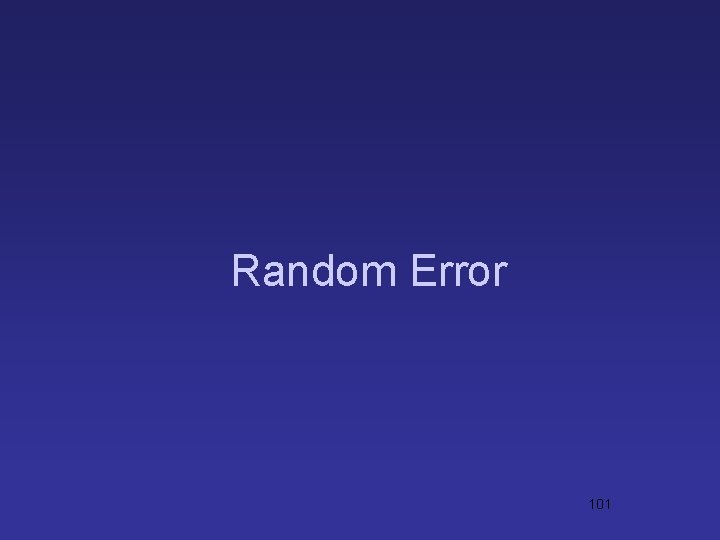 Random Error 101 Random Error 101