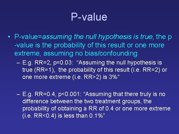 P-value • P-value=assuming the null hypothesis is true, the p -value is the probability