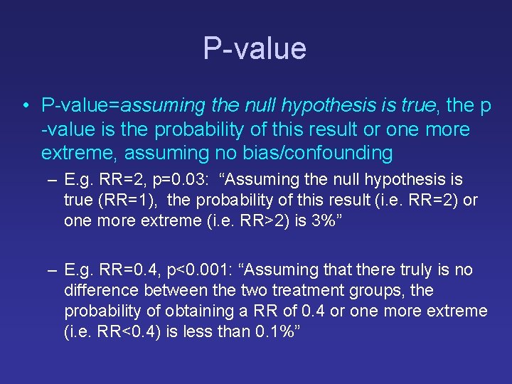P-value • P-value=assuming the null hypothesis is true, the p -value is the probability P-value • P-value=assuming the null hypothesis is true, the p -value is the probability