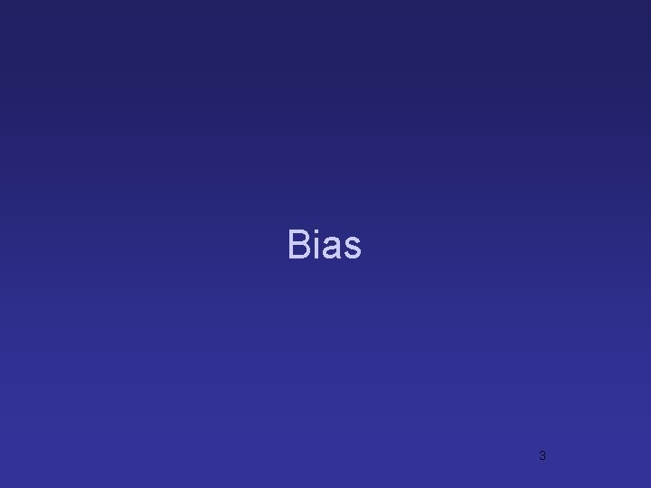 Bias 3 Bias 3