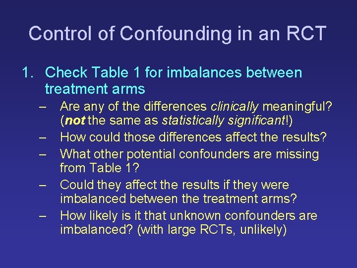 Control of Confounding in an RCT 1. Check Table 1 for imbalances between treatment