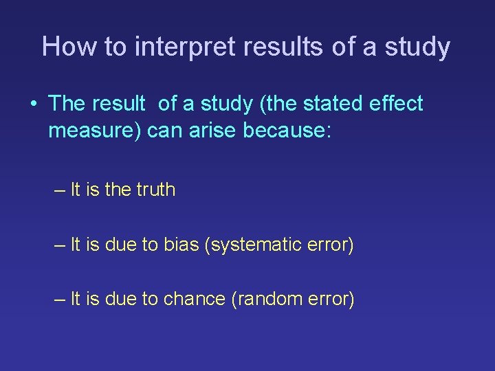 How to interpret results of a study • The result of a study (the