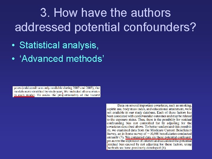 3. How have the authors addressed potential confounders? • Statistical analysis, • ‘Advanced methods’ 3. How have the authors addressed potential confounders? • Statistical analysis, • ‘Advanced methods’