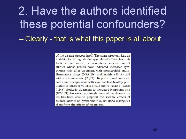 2. Have the authors identified these potential confounders? – Clearly - that is what 2. Have the authors identified these potential confounders? – Clearly - that is what