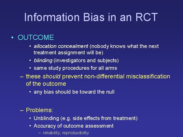 Information Bias in an RCT • OUTCOME • allocation concealment (nobody knows what the