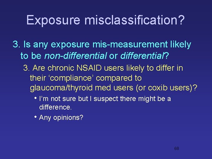 Exposure misclassification? 3. Is any exposure mis-measurement likely to be non-differential or differential? 3. Exposure misclassification? 3. Is any exposure mis-measurement likely to be non-differential or differential? 3.