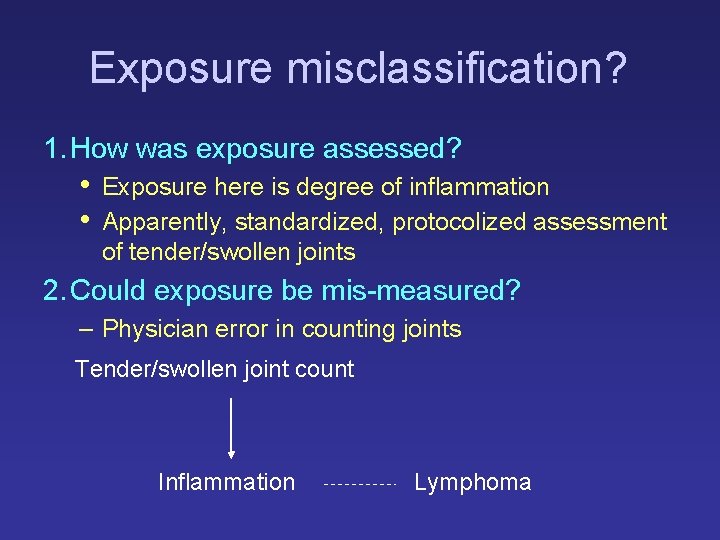 Exposure misclassification? 1. How was exposure assessed? • • Exposure here is degree of