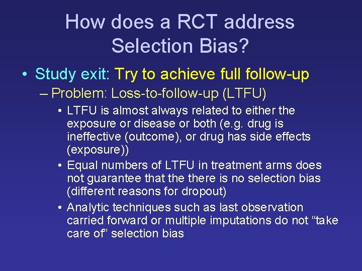 How does a RCT address Selection Bias? • Study exit: Try to achieve full How does a RCT address Selection Bias? • Study exit: Try to achieve full