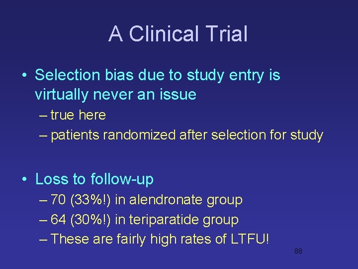 A Clinical Trial • Selection bias due to study entry is virtually never an