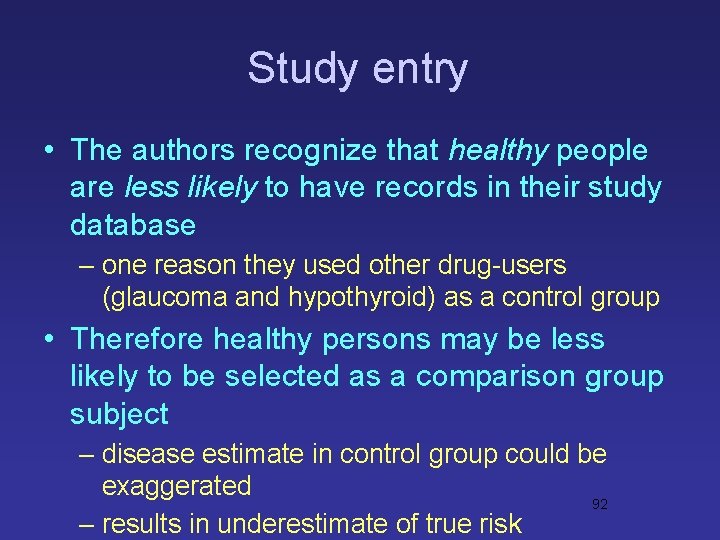 Study entry • The authors recognize that healthy people are less likely to have Study entry • The authors recognize that healthy people are less likely to have