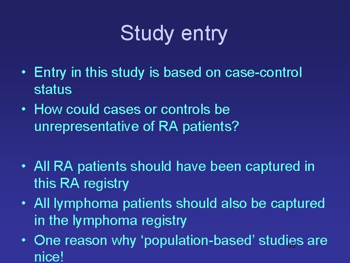 Study entry • Entry in this study is based on case-control status • How