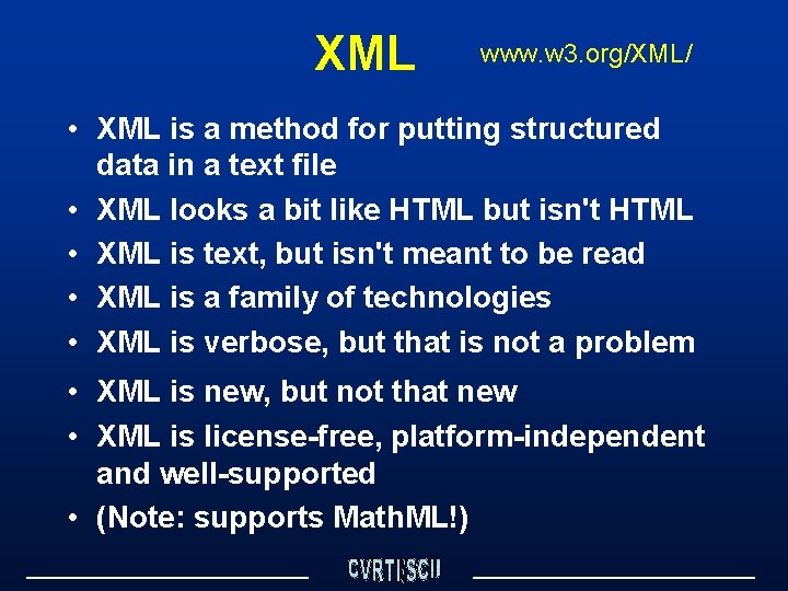 XML www. w 3. org/XML/ • XML is a method for putting structured data