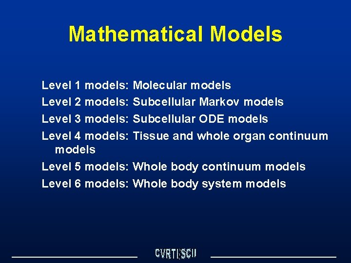 Mathematical Models Level 1 models: Molecular models Level 2 models: Subcellular Markov models Level