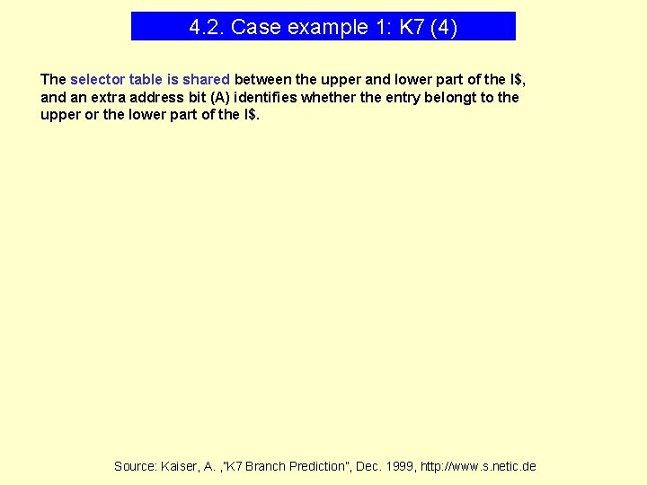 4. 2. Case example 1: K 7 (4) The selector table is shared between