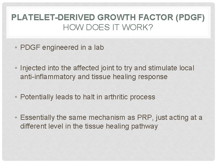 PLATELET-DERIVED GROWTH FACTOR (PDGF) HOW DOES IT WORK? • PDGF engineered in a lab