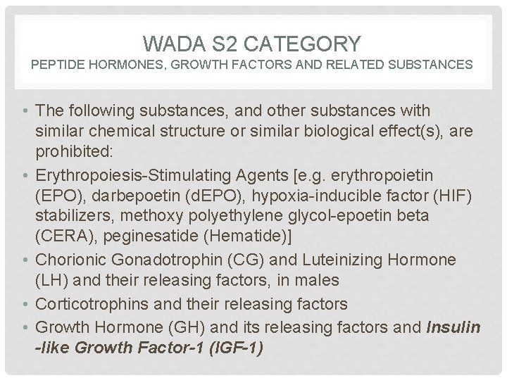 WADA S 2 CATEGORY PEPTIDE HORMONES, GROWTH FACTORS AND RELATED SUBSTANCES • The following