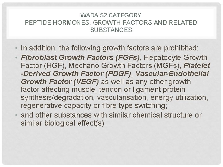 WADA S 2 CATEGORY PEPTIDE HORMONES, GROWTH FACTORS AND RELATED SUBSTANCES • In addition,