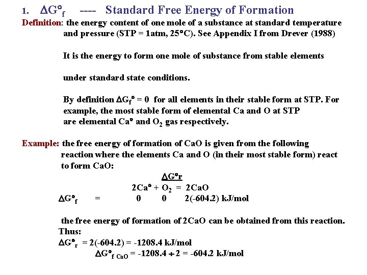 1. DG f ---- Standard Free Energy of Formation Definition: the energy content of