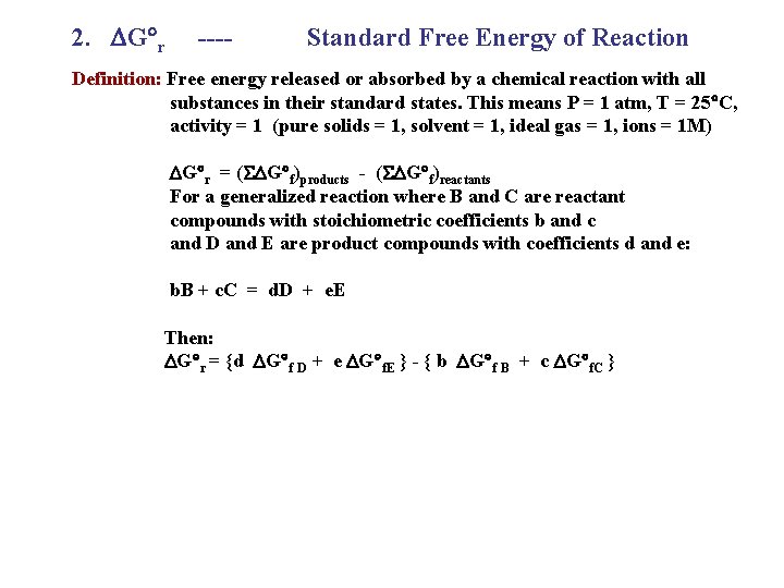 2. DG r ---- Standard Free Energy of Reaction Definition: Free energy released or